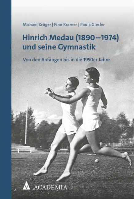 Hinrich Medau (1890-1974) und seine Gymnastik - Michael Krüger, Paula Giesler, Finn Kramer