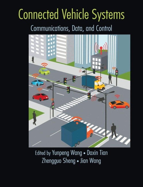 Connected Vehicle Systems - Yunpeng Wang, Zhengguo Sheng, Daxin Tian