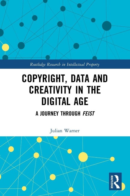 Copyright, Data and Creativity in the Digital Age - Julian Warner
