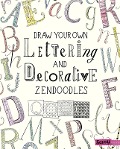 Cover-Bild zum Titel 'Draw Your Own Lettering and Decorative Zendoodles' von 'Abby Huff'
