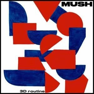 3D Routine - Mush