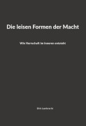 Cover-Bild zum Titel 'Die leisen Formen der Macht' von 'Dirk Lambracht'
