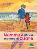 Cover-Bild zum Titel 'Mamma di pancia, mamma di cuore. Un libro da leggere insieme' von 'Anna Genni Miliotti'