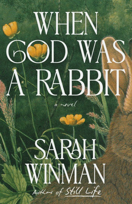 When God Was a Rabbit - Sarah Winman