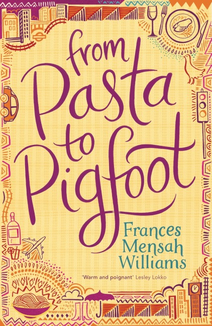 From Pasta to Pigfoot - Frances Mensah Williams