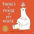 Cover-Bild zum Titel 'There's a Mouse in My House' von 'Ross Collins'