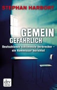 Cover-Bild zum Titel 'Gemeingefährlich' von 'Stephan Harbort'