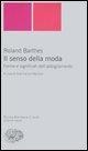 Cover-Bild zum Titel 'Il senso della moda. Forme e significati dell'abbigliamento' von 'Roland Barthes'