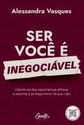 Ser você é inegociável - Alessandra Vasques