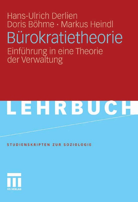 Bürokratietheorie - Hans-Ulrich Derlien, Doris Böhme, Markus Heindl