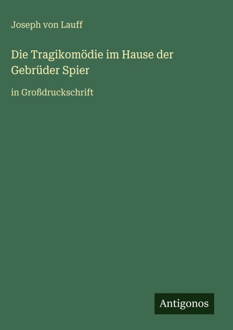 Die Tragikomödie im Hause der Gebrüder Spier - Joseph Von Lauff