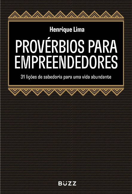 Provérbios para empreendedores - Henrique Lima