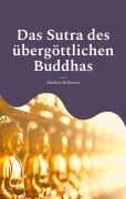 Cover-Bild zum Titel 'Das Sutra des übergöttlichen Buddhas' von 'Mathias Bellmann'