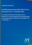 Cover-Bild zum Titel 'Durchführungsverordnung (EU) 2025/2312 der Kommission vom 17. November 2025' von 'Europäische Kommission'