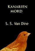 Cover-Bild zum Titel 'Kanarienmord' von 'S. S. Van Dine'
