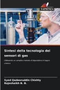 Cover-Bild zum Titel 'Sintesi della tecnologia dei sensori di gas' von 'Syed Qadeeruddin Chishty, Rajeshaikh B. B.'