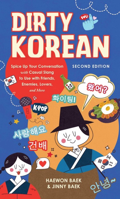 Dirty Korean: Second Edition - Haewon Baek, Jinny Baek