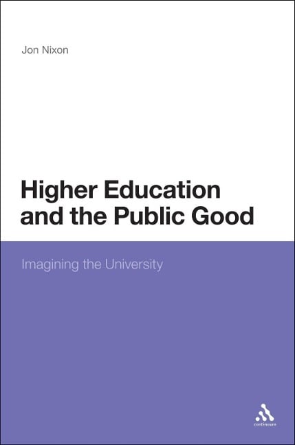 Higher Education and the Public Good - Jon Nixon
