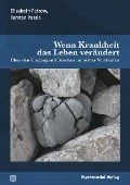 Cover-Bild zum Titel 'Wenn Krankheit das Leben verändert' von 'Elisabeth Petrow, Torsten Passie'