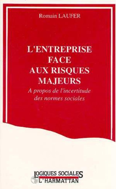 L'entreprise face aux risques majeurs - Laufer
