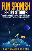 Cover-Bild zum Titel 'Fun Spanish Short Stories: 5 Interesting Beginner Tales To Jumpstart Your Spanish & Improve Your Vocabulary (Easy Spanish Stories)' von 'Touri Language Learning'
