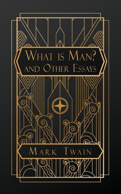 What is Man? - Mark Twain