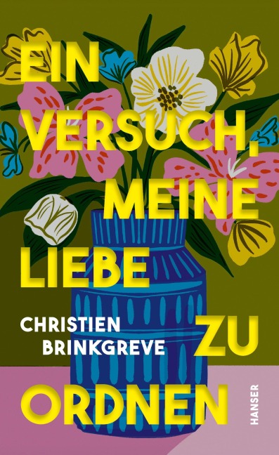 Ein Versuch, meine Liebe zu ordnen - Christien Brinkgreve