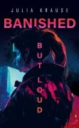Cover-Bild zum Titel 'BANISHED BUT LOUD' von 'Julia Krause'