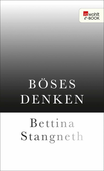 Böses Denken - Bettina Stangneth