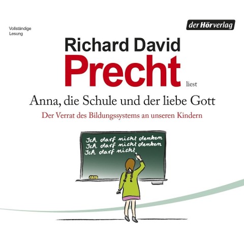 Anna, die Schule und der liebe Gott - Richard David Precht