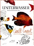 Cover-Bild zum Titel 'UNTERWASSER' von 'Carll Cneut'