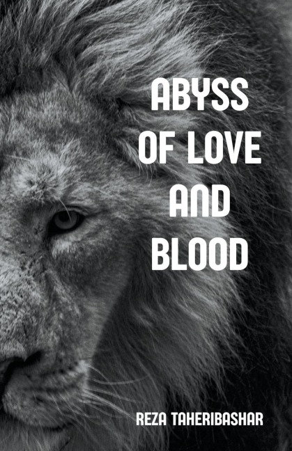 Abyss Of Love And Blood - Reza Taheribashar