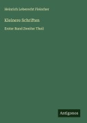 Cover-Bild zum Titel 'Kleinere Schriften' von 'Heinrich Leberecht Fleischer'