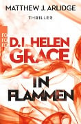 Cover-Bild zum Titel 'D.I. Helen Grace: In Flammen' von 'Matthew J. Arlidge'