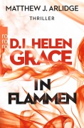 Cover-Bild zum Titel 'D.I. Helen Grace: In Flammen' von 'Matthew J. Arlidge'