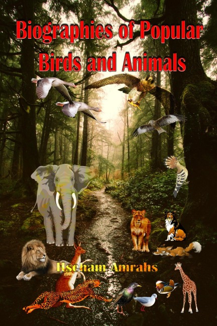 Biographies of Popular Birds and Animals - Hseham Amrahs