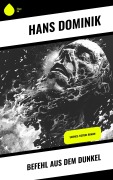 Cover-Bild zum Titel 'Befehl aus dem Dunkel' von 'Hans Dominik'
