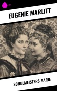 Cover-Bild zum Titel 'Schulmeisters Marie' von 'Eugenie Marlitt'