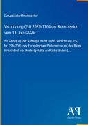Cover-Bild zum Titel 'Verordnung (EU) 2025/1164 der Kommission vom 13. Juni 2025' von 'Europäische Kommission'