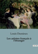 Cover-Bild zum Titel 'Les artistes français à l'étranger' von 'Louis Dussieux'