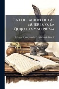 Cover-Bild zum Titel 'La educaciÃ3n de las mujeres, Ã3, La Quijotita y su prima' von 'de Lizardi Jos Fernàndez de Lizardi'