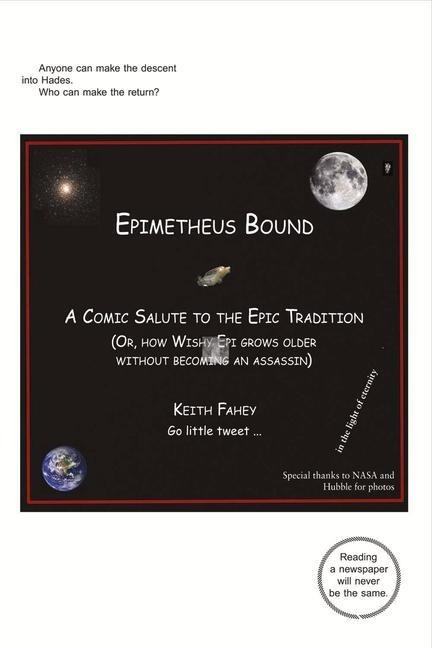Epimetheus Bound: A Comic Salute to the Epic Tradition: (Or, How Wishy Epi Grows Older Without Becoming an Assassin) Volume 1 - Keith Fahey