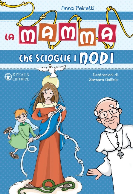 La mamma che scioglie i nodi - Anna Peiretti