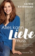Cover-Bild zum Titel 'Alles kann, Liebe muss' von 'Katrin Bauerfeind'