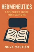 Cover-Bild zum Titel 'Hermeneutics: A Simplified Guide for Everyone' von 'Nova Martian'