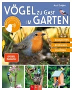 Cover-Bild zum Titel 'Vögel zu Gast im Garten - Beobachten, bestimmen, schützen.' von 'Axel Gutjahr'