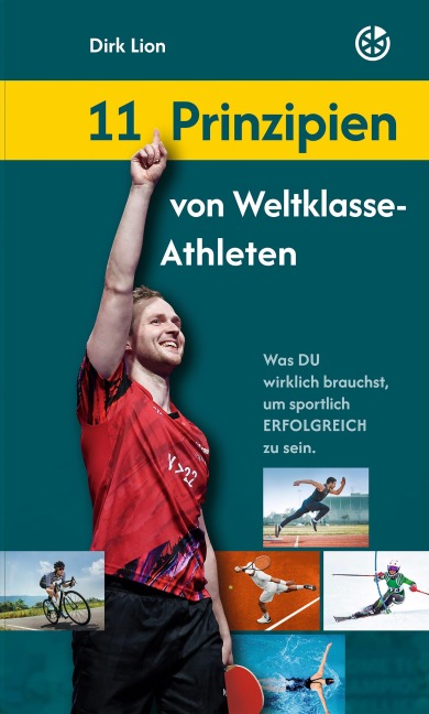 11 Prinzipien von Weltklasse-Athleten - Dirk Lion
