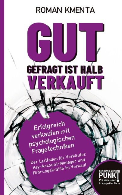 Gut gefragt ist halb verkauft - Roman Kmenta