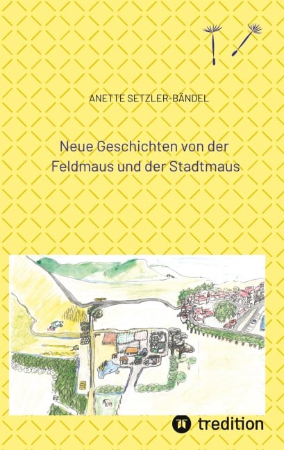 Neue Geschichten von der Feldmaus und der Stadtmaus - Anette Setzler-Bändel