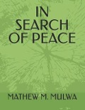 Cover-Bild zum Titel 'IN SEARCH OF PEACE' von 'Mathew Mulwa'